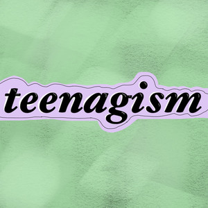 Teenagism