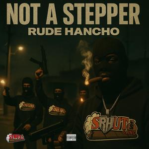 Not A Stepper (Explicit)