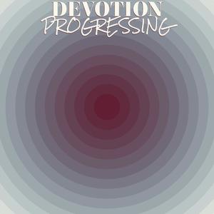 Devotion Progressing