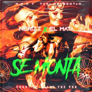 Se Monta(feat. El Mata) (Explicit)