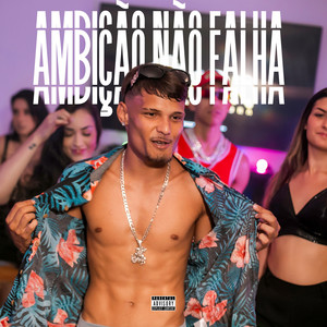 Ambição Não Falha (Explicit)