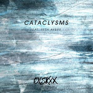 Cataclysms (feat. Seth Ayers) [Explicit]