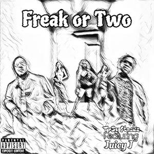 Freak or Two (feat. Juicy J) (Explicit)