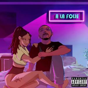 À la folie (feat. J-J The Plug) (Explicit)