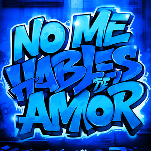 No Me Hables de Amor (Explicit)