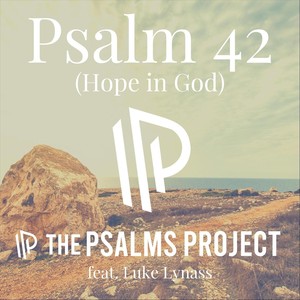 Psalm 42 (Hope in God) [feat. Luke Lynass]