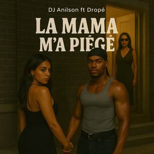 La Mama M'a Piégé
