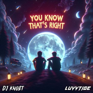 You Know That's Right