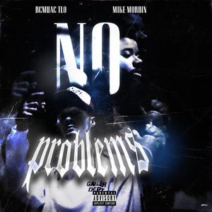 No Problems (feat. Mike Mobbin') (Explicit)