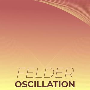 Felder Oscillation