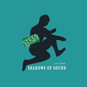 Shadows of Sound, Vol. 006