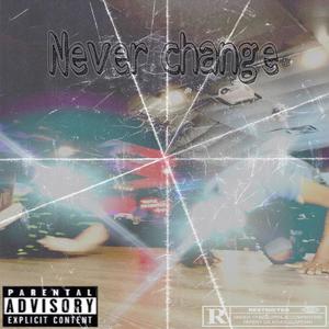 Never Change (feat. Knotts The Nomad & Father Of Mars) (Explicit)