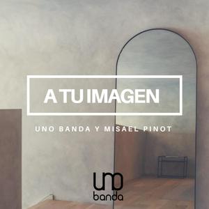 A Tu Imagen (feat. Misael Pinot)