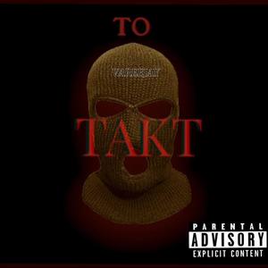 Too Takt (Explicit)