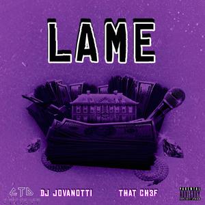 Lame (feat. That Ch3f) (Explicit)