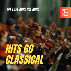 My Love Mine All Mine (Symphony Orchestra Version)