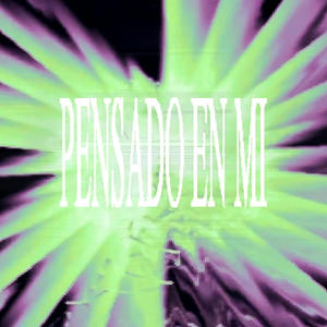 PENSADO EN MI (Explicit)
