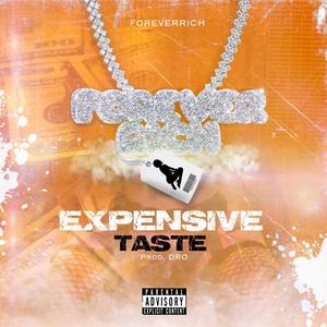 EXPENSIVE TASTE (Explicit)