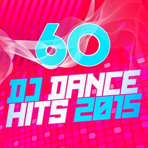 60 DJ Dance Hits 2015