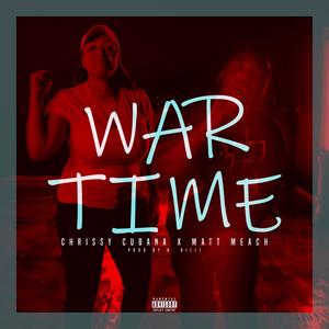 War Time (feat. Chrissy Cubana) [Explicit]