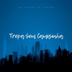 Trepa Sem Camisinha (Explicit)