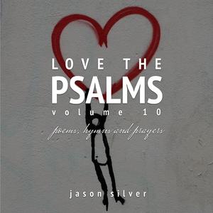 Love the Psalms, Volume 10