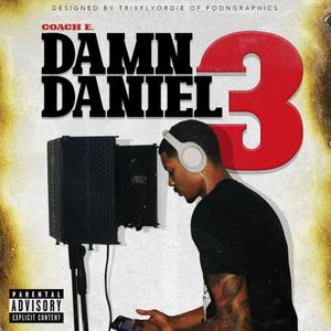 Damn Daniel 3 (Explicit)