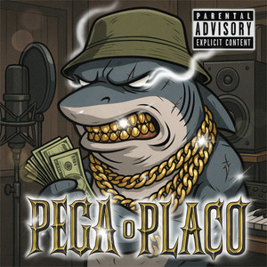 Pega o Placo (Explicit)