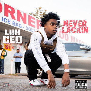 Never Lackin (Explicit)