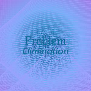 Problem Elimination