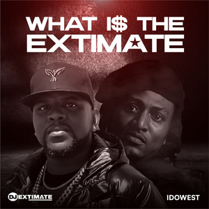 WHAT IS THE EXTIMATE (feat. Idowest)