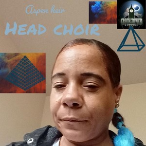 Aspen Heir Head Choir (Explicit)