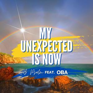 My Unexpected Is Now (feat. OBA)