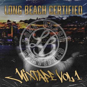 Long Beach Certified Mixtape, Vol. 1 (Explicit)