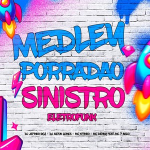 Medley Porradao Sinistro (Eletrofunk|Explicit)