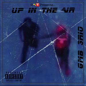 Up In The Air (Explicit)