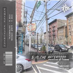 5 In The Afternoon (feat. Infinite7Mind & Gym Brown) (Explicit)