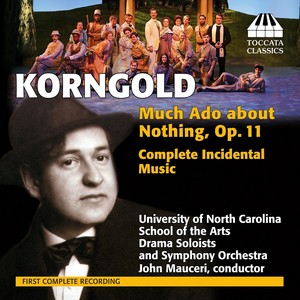 KORNGOLD, E.W.: Much Ado about Nothing (University of North Carolina School of the Arts Symphony, Mauceri)