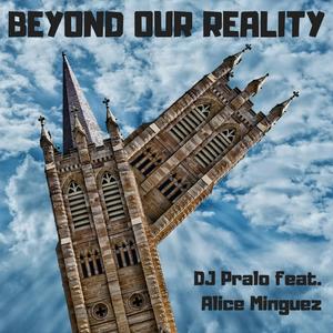 Beyond Our Reality (feat Alice Minguez)