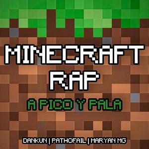 A Pico y Pala (Minecraft Rap) (feat. PathoFail & Maryan MG) [Explicit]