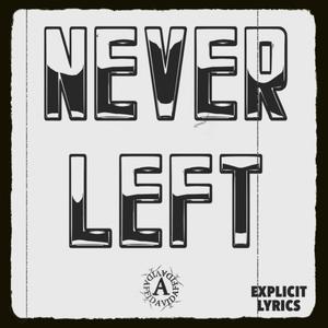 Never Left (Explicit)