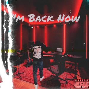 Im Back Now (Explicit)