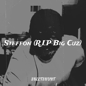 Steffon (R.I.P Big Cuz) (Explicit)