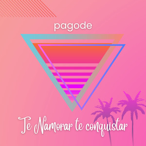 Te Namorar Te Conquistar Pagode
