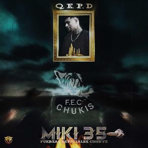 El Miki 35 (Fuerzas Especiales Chukys) (Explicit)