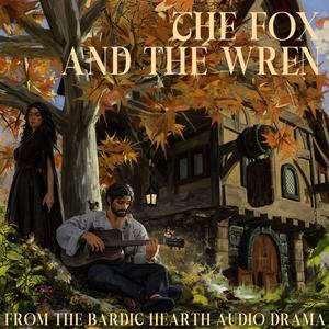 The Fox and the Wren (From The Bardic Hearth Audio Drama) (feat. Karenna Foley)
