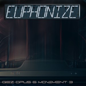 Euphonize (Opus 6 Movement 3)