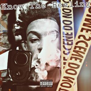 Know The Feeling (Explicit)
