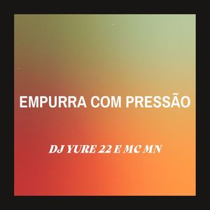 Empurra Com Pressão (Explicit)