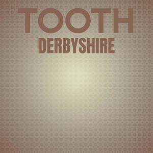 Tooth Derbyshire